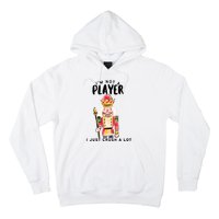 Not A Player I Just Crush A Lot Funny Christmas Nutcracker Hoodie