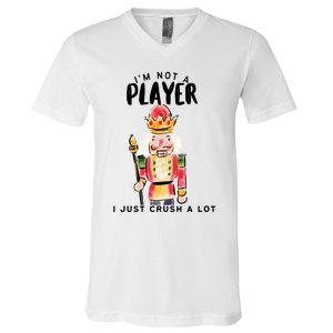 Not A Player I Just Crush A Lot Funny Christmas Nutcracker V-Neck T-Shirt