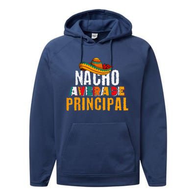 Nacho Average Principal Cinco De Mayo Funny Mexican Latin Performance Fleece Hoodie