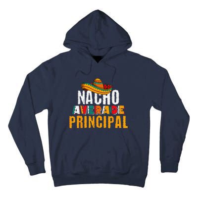 Nacho Average Principal Cinco De Mayo Funny Mexican Latin Tall Hoodie