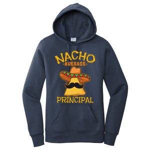 Nacho Average Principal Administrator Director Cinco De Mayo Women's Pullover Hoodie