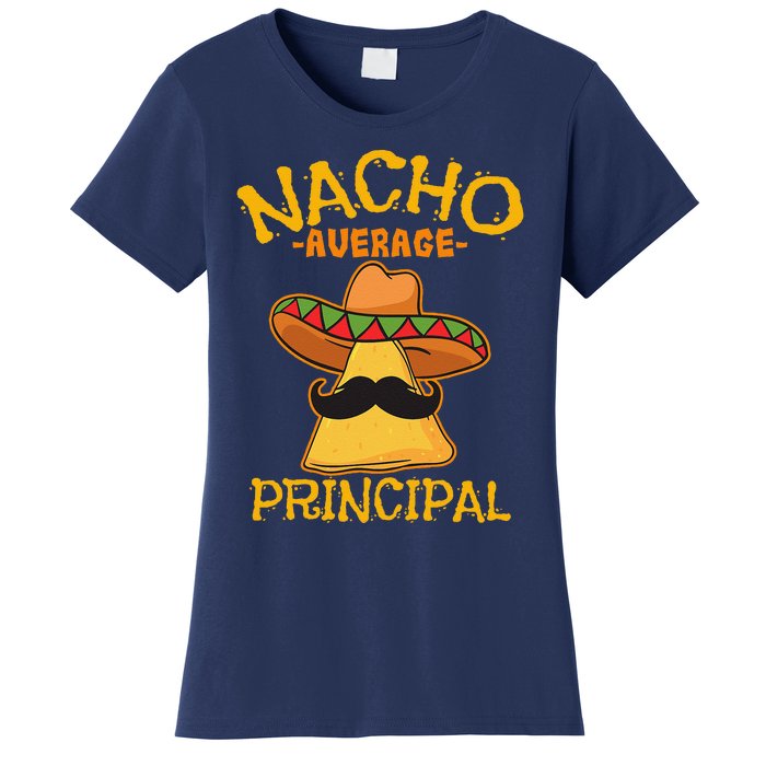 Nacho Average Principal Administrator Director Cinco De Mayo Women's T-Shirt