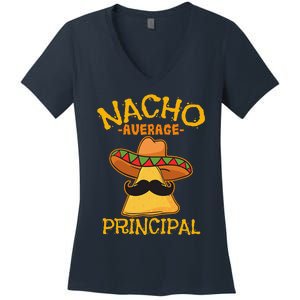 Nacho Average Principal Administrator Director Cinco De Mayo Women's V-Neck T-Shirt