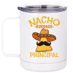 Nacho Average Principal Administrator Director Cinco De Mayo 12 oz Stainless Steel Tumbler Cup