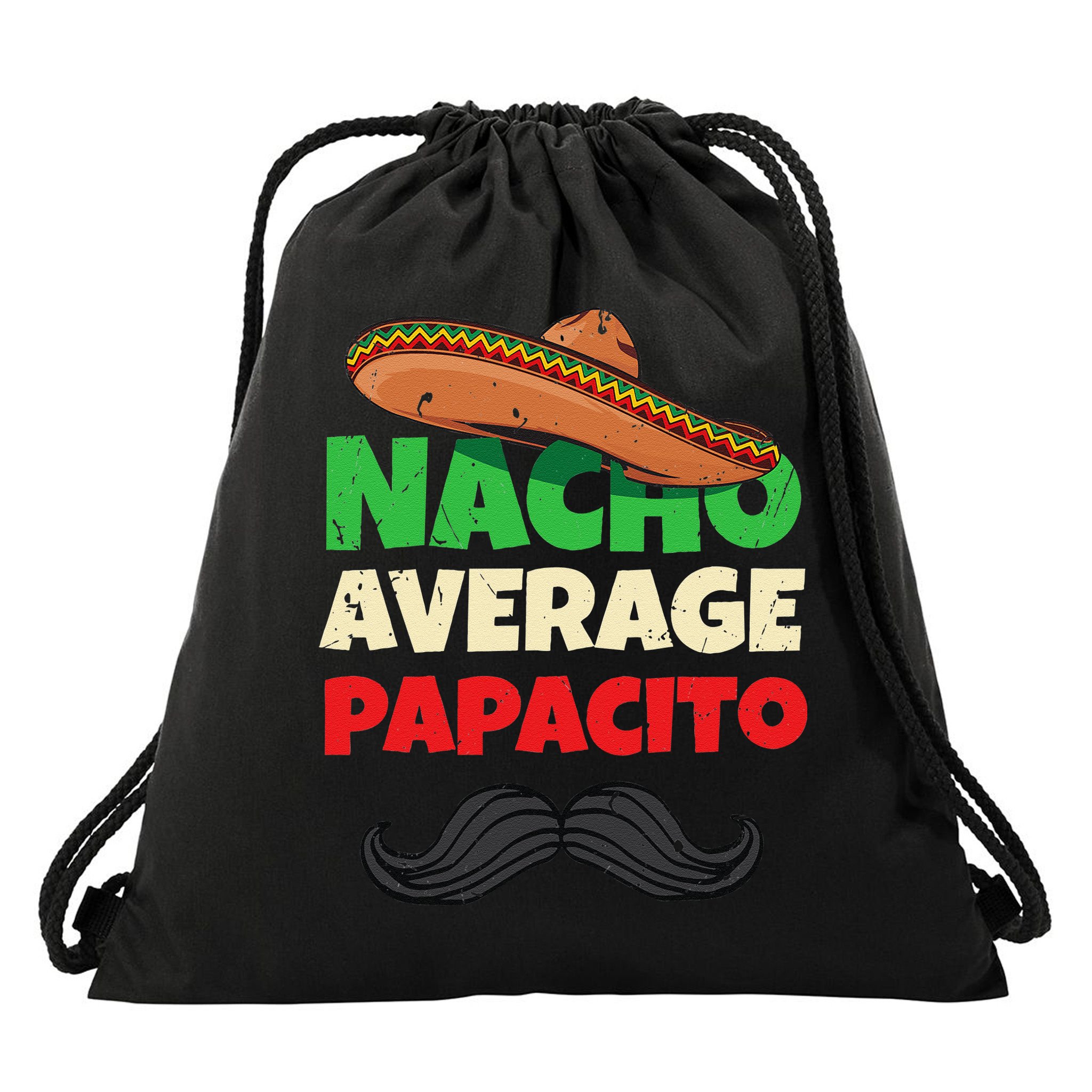 Nacho Average Papacito Mexican Father Day Apparel Latino Dad Drawstring Bag