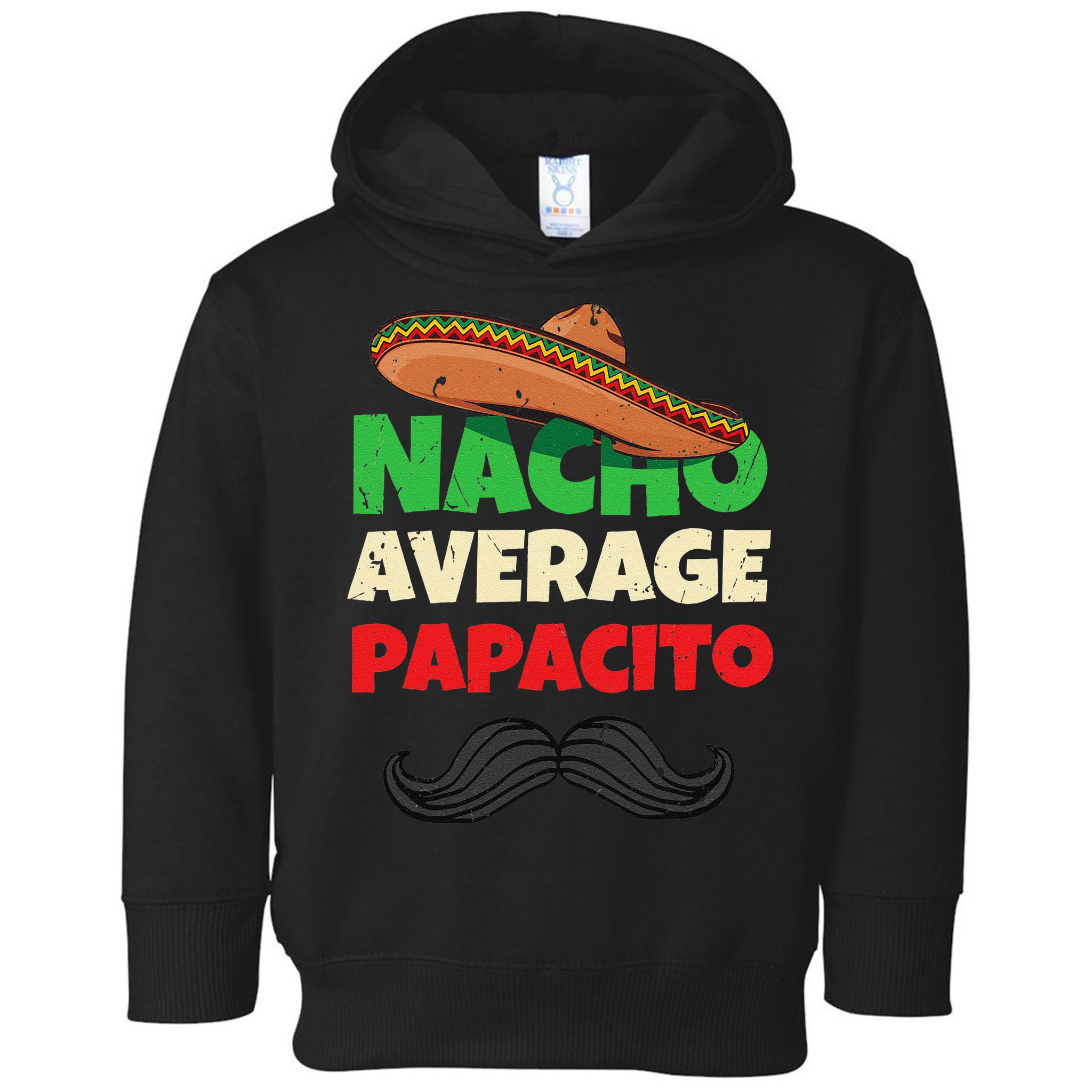 Nacho Average Papacito Mexican Father Day Apparel Latino Dad Toddler Hoodie