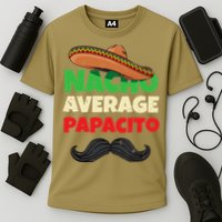 Nacho Average Papacito Mexican Father Day Apparel Latino Dad Cooling Performance Crew T-Shirt
