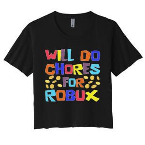 Noob And Professional Gamer Will Do Chores For Robux Women's Crop Top Tee