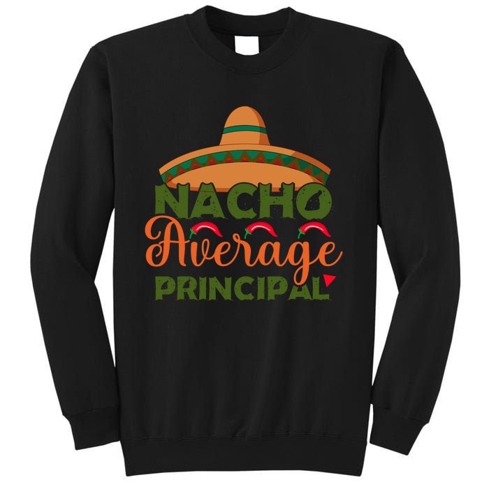 Nacho Average Principal Administrator Director Cinco De Mayo Gift Sweatshirt