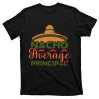 Nacho Average Principal Administrator Director Cinco De Mayo Gift T-Shirt