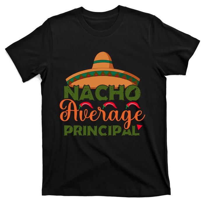 Nacho Average Principal Administrator Director Cinco De Mayo Gift T-Shirt