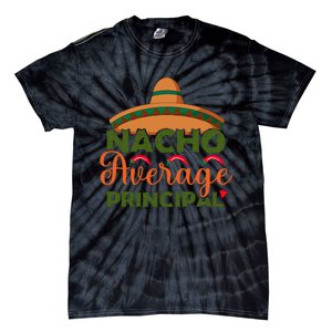 Nacho Average Principal Administrator Director Cinco De Mayo Gift Tie-Dye T-Shirt