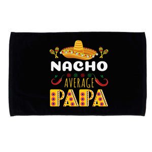 Nacho Average Papa Apparels Cinco De Mayo Mexican Fiesta Microfiber Hand Towel