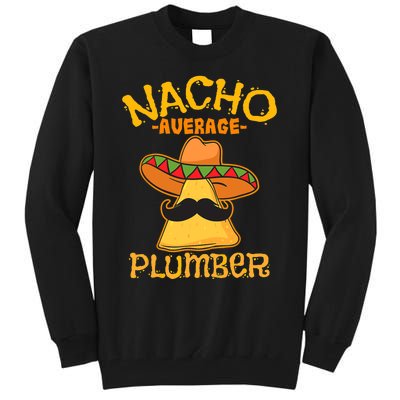 Nacho Average Plumber Mexican Craftsman Cinco De Mayo Tall Sweatshirt