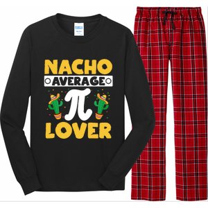 Nacho Average Pi Lover Math Teacher Mathematician Pi Day Gift Long Sleeve Pajama Set