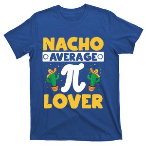 Nacho Average Pi Lover Math Teacher Mathematician Pi Day Gift T-Shirt