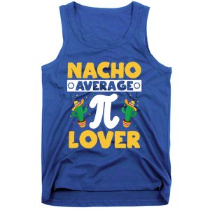 Nacho Average Pi Lover Math Teacher Mathematician Pi Day Gift Tank Top