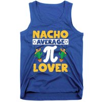 Nacho Average Pi Lover Math Teacher Mathematician Pi Day Gift Tank Top