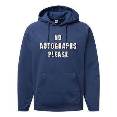 No Autographs Please Performance Fleece Hoodie