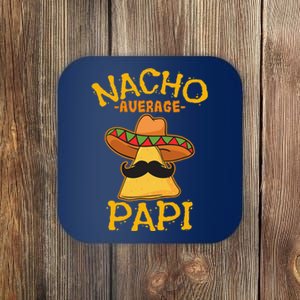 Nacho Average Papi Father Dad Daddy Papa Cinco De Mayo Party Coaster