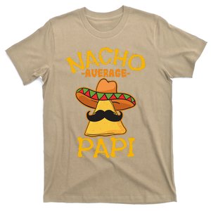 Nacho Average Papi Father Dad Daddy Papa Cinco De Mayo Party T-Shirt