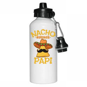 Nacho Average Papi Father Dad Daddy Papa Cinco De Mayo Party Aluminum Water Bottle