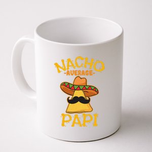 Nacho Average Papi Father Dad Daddy Papa Cinco De Mayo Party Coffee Mug