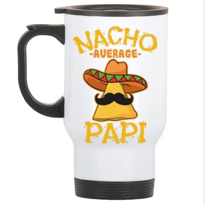 Nacho Average Papi Father Dad Daddy Papa Cinco De Mayo Party Stainless Steel Travel Mug