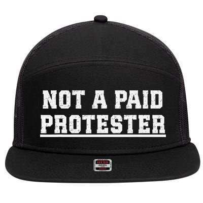 Not A Paid Protester 7 Panel Mesh Trucker Snapback Hat