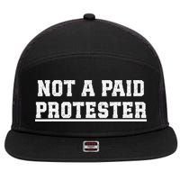 Not A Paid Protester 7 Panel Mesh Trucker Snapback Hat