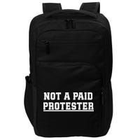 Not A Paid Protester Impact Tech Backpack