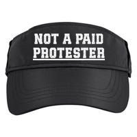 Not A Paid Protester Adult Drive Performance Visor