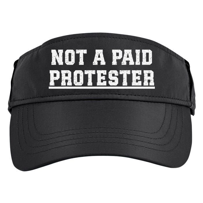 Not A Paid Protester Adult Drive Performance Visor