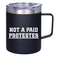 Not A Paid Protester 12oz Stainless Steel Coffee Mug