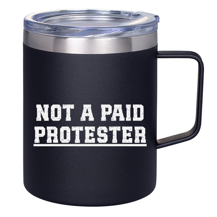 Not A Paid Protester 12oz Stainless Steel Coffee Mug
