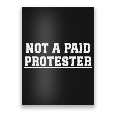 Not A Paid Protester Poster