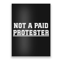 Not A Paid Protester Poster
