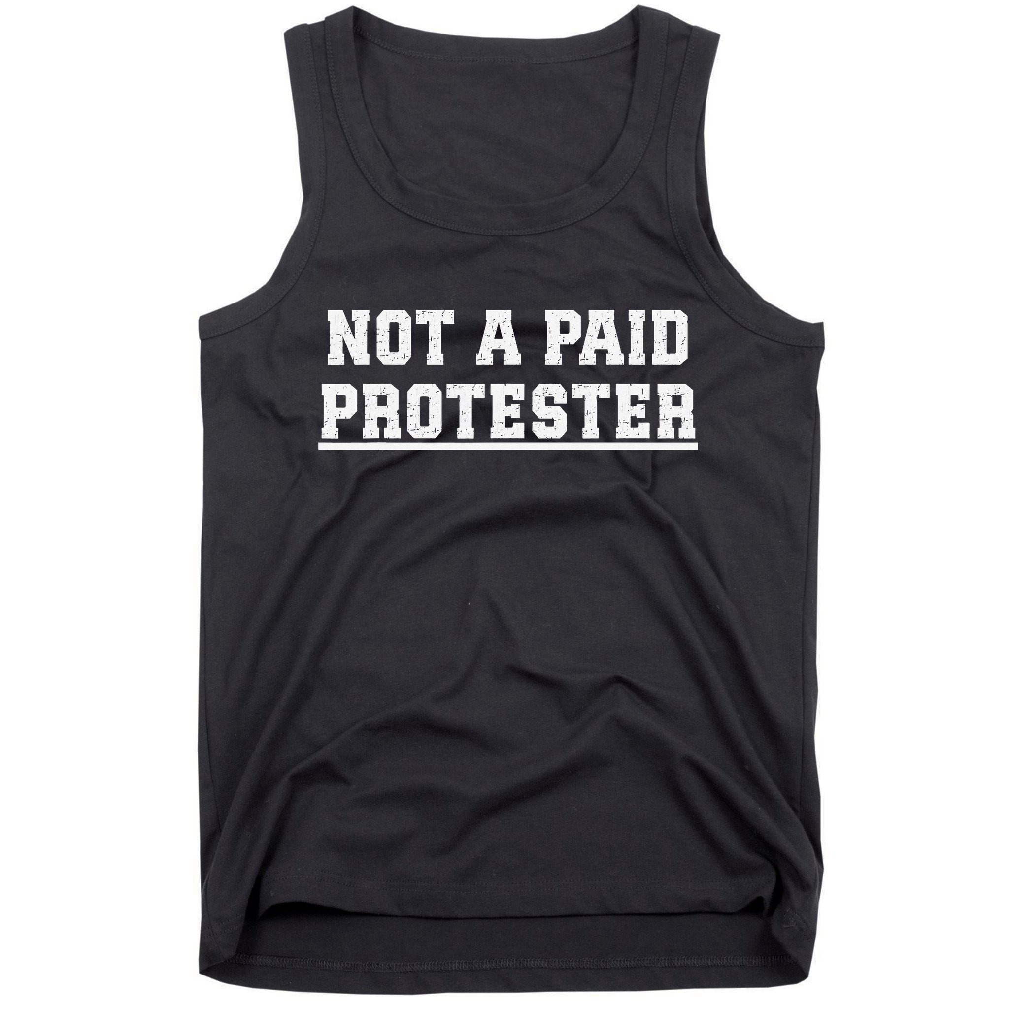 Not A Paid Protester Tank Top