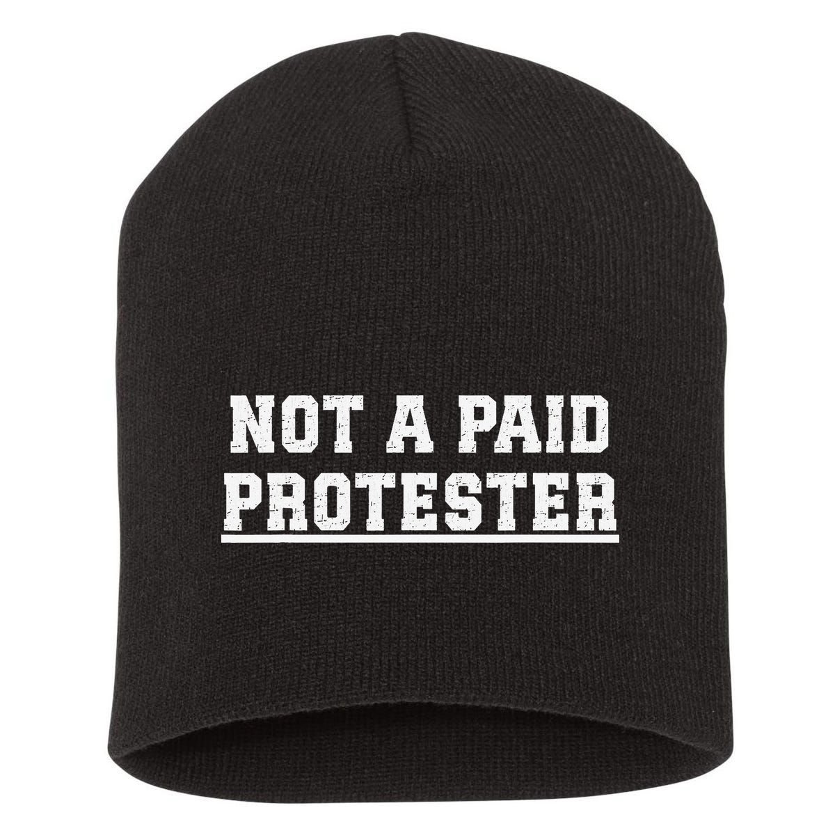 Not A Paid Protester Short Acrylic Beanie