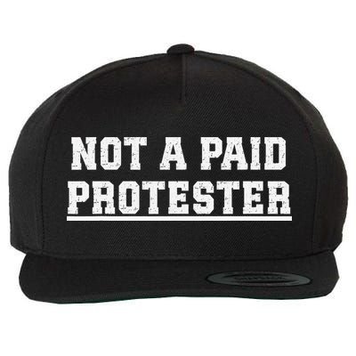 Not A Paid Protester Wool Snapback Cap