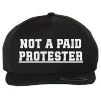 Not A Paid Protester Wool Snapback Cap
