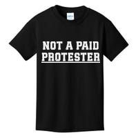 Not A Paid Protester Kids T-Shirt