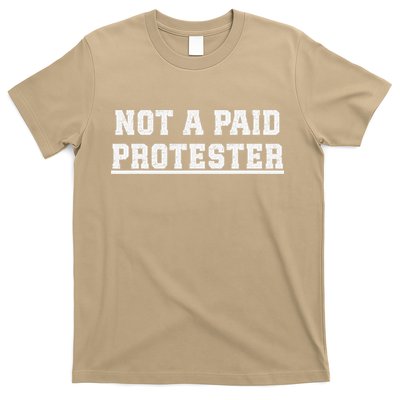 Not A Paid Protester T-Shirt