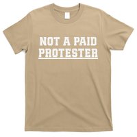 Not A Paid Protester T-Shirt