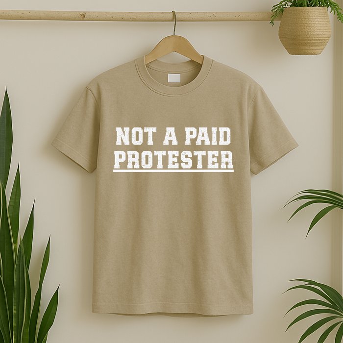 Not A Paid Protester T-Shirt