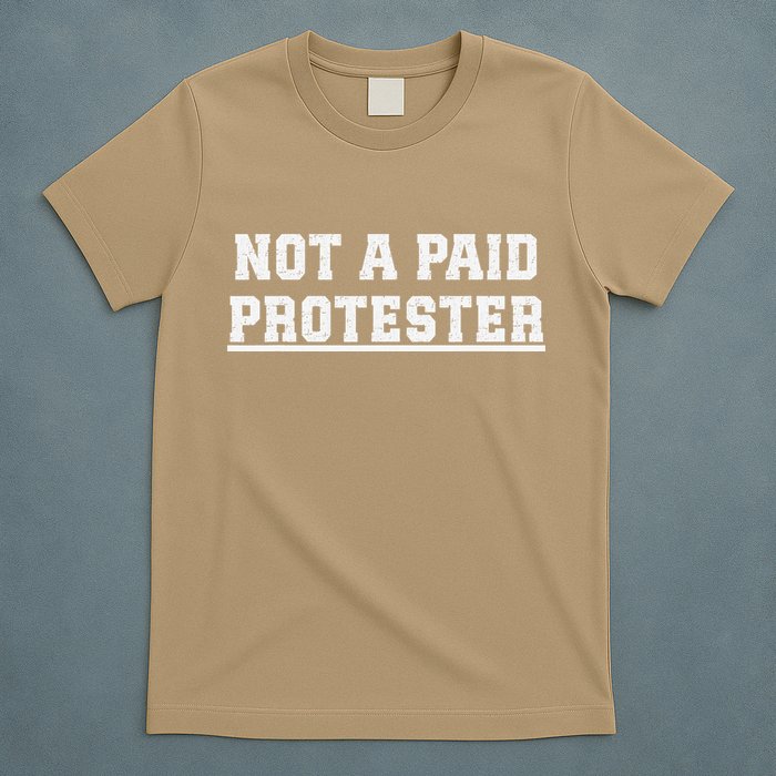 Not A Paid Protester T-Shirt