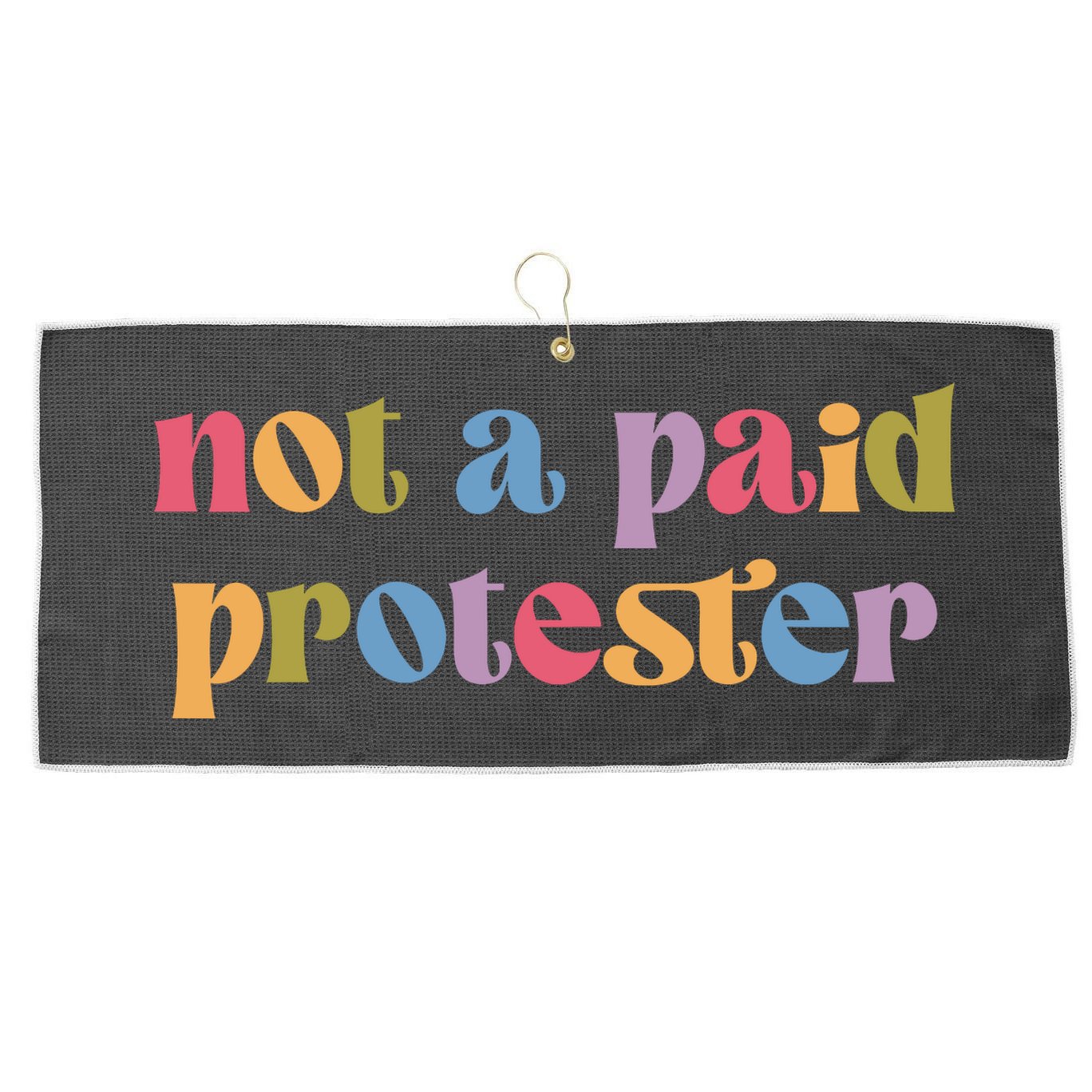 Not A Paid Protester Resist Political Protest Against Trump Large Microfiber Waffle Golf Towel