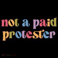 Not A Paid Protester Resist Political Protest Against Trump Premium T-Shirt