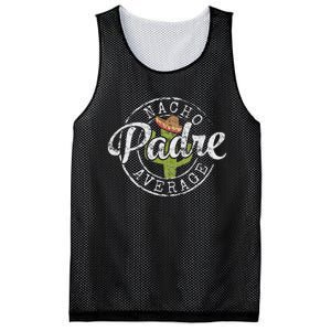 Nacho Average Padre Humor Funny Daddy Papa Gift FatherS Day Mesh Reversible Basketball Jersey Tank