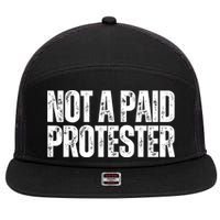 Not A Paid Protester 7 Panel Mesh Trucker Snapback Hat